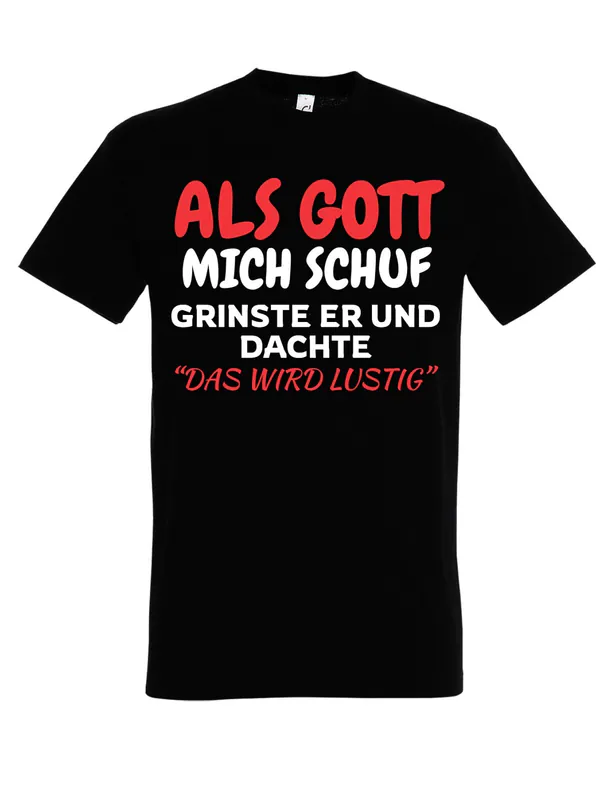 Herren T-shirt ALS GOTT MICH SCHUF Fun-shirt lustig Statment Geschenk Männer