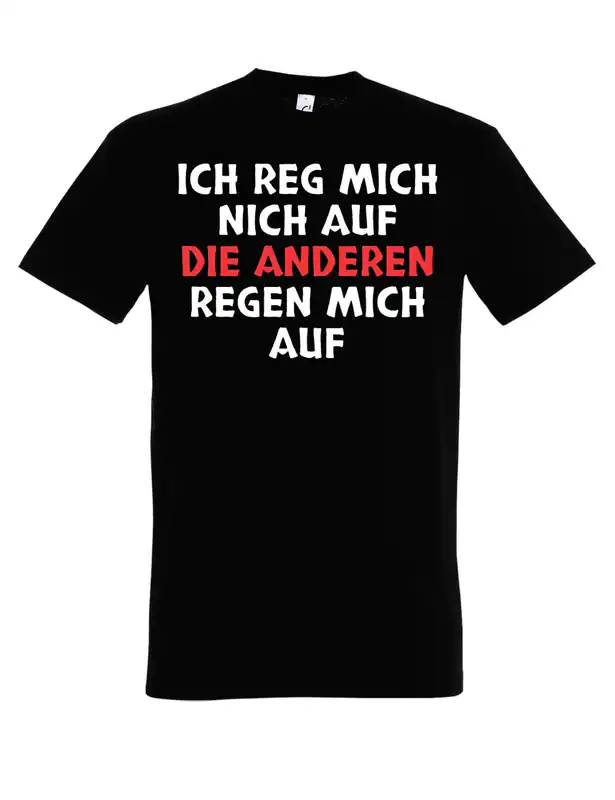 Herren T-Shirt DIE ANDEREN REGEN MICH AUF Fun-Print Lustig Statement Geschenk