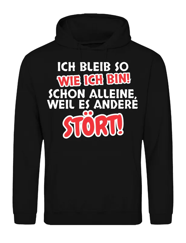 Herren Hoodie ICH BLEIB SO WIE ICH BIN Pullover Print Lustig Spruch Fun Geschenk