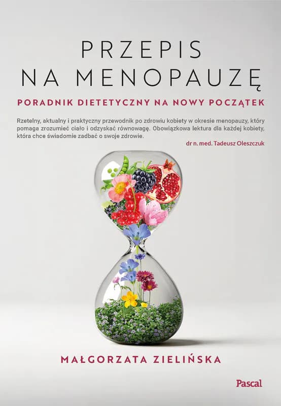 Przepis na menopauzę. Poradnik dietetyczny na nowy początek Pascal