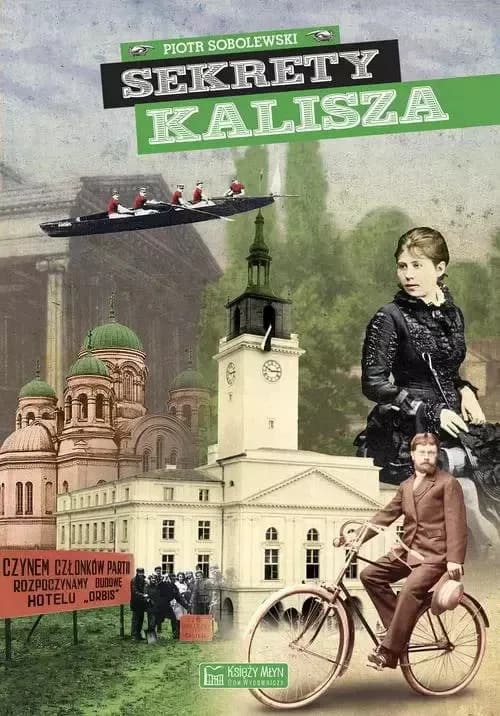 Sekrety Kalisza Księży Młyn