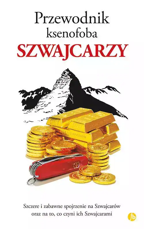 Przewodnik ksenofoba. Szwajcarzy Finebooks